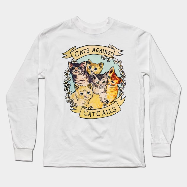 Cats Against Cat Calls Long Sleeve T-Shirt by Tamaghosti